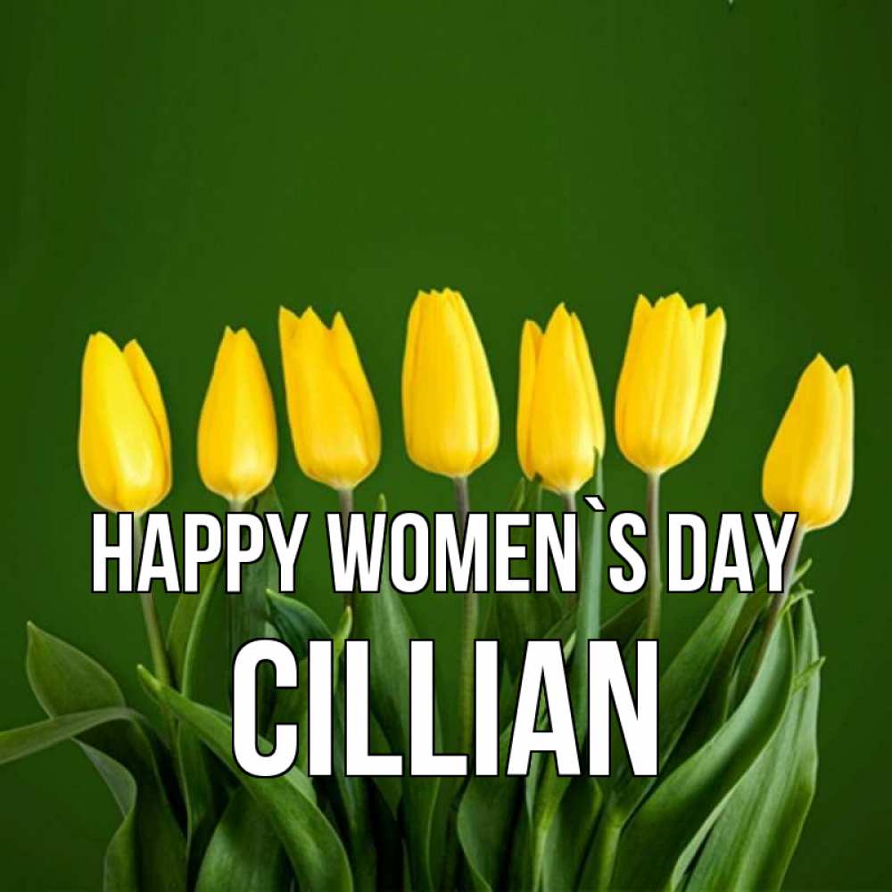 Greetings card с именем, Cillian happy women`s day желтого цвета 3 Greetings with text for free download 